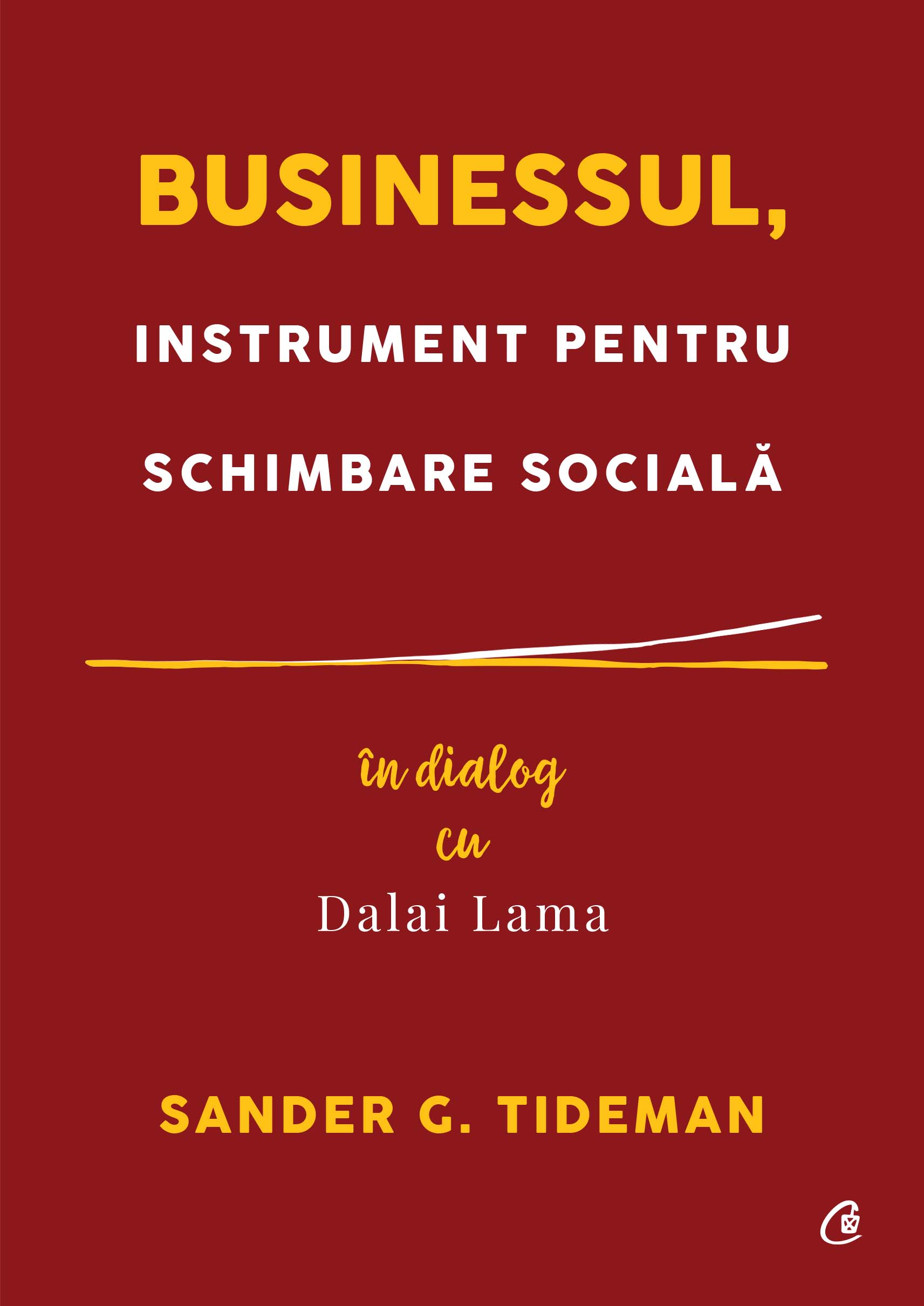 Businessul, instrument pentru schimbare sociala. In dialog cu Dalai Lama